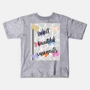 Collect beautiful moments Kids T-Shirt